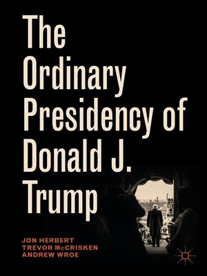 cover image of The Ordinary Presidency of Donald J. Trump